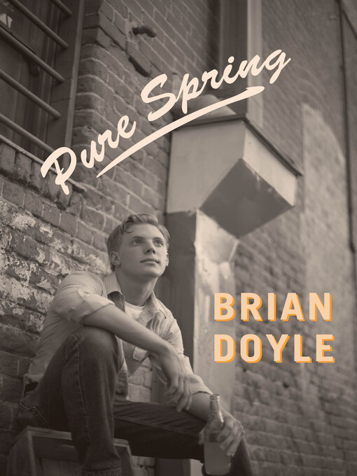 Title details for Pure Spring by Brian Doyle - Available
